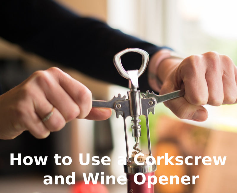 How to Use a Corkscrew and Wine Opener To Open a Bottle of Wine?